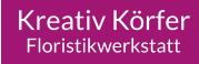 Kreativ Körfer Floristikwerkstatt